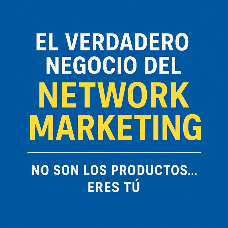 El Verdadero Negocio del Network Marketing