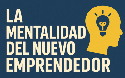 La Mentalidad del Nuevo Emprendedor